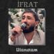 İfrat - Utanıram