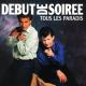 Début De Soirée - Tous les paradis
