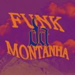 album image Funk Da Montanha (Super Slowed) Funk Da Montanha