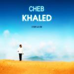 album image Cheb Khalid - Ana aacheck C'Est La Vie