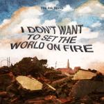 album image I Don't Want to Set the World On Fire Fallout New Vegas - The Unofficial Soundtrack