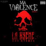 album image Au bout des rêves Ma violence, vol. 1 (400 hyènes)