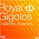 Royal Gigolos - California Dreaming (Radio Edit)