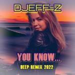 album image Djeff-Z - You know... (deep remix  no vocal) 