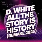 poster All The Story Is History (Remake 2025 Extended Mix) All The Story Is History (Remake 2025)