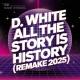 D.White - All The Story Is History (Remake 2025 Extended Mix)