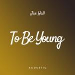 album image To Be Young (Acoustic) To Be Young (Acoustic)