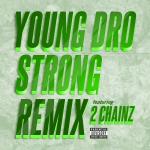 poster Young Dro - Strong Strong (Remix) feat. 2 Chainz