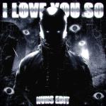 poster I LOVE YOU SO (Nvns Edit) I LOVE YOU SO (Nvns Edit)