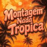 poster MONTAGEM NADA TROPICA (Slowed + Reverb) Montagem Nada Tropica