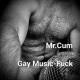 Mr.Cum - Gay Music-Fuck