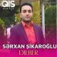 Serxan Şikaroğlu - Dilber