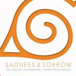 poster Sakura's Theme (From 'Naruto') Sadness and Sorrow (The Greatest Instrumental Themes from Naruto)