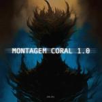 poster MONTAGEM CORAL 1.0 (ULTRA SLOWED) MONTAGEM CORAL 1.0 (DELUX)
