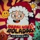 DJ CZ, MC Delux, MC Davi CPR - Papai Noel Boladão