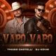 Thiago Castelli feat. Dj Kevin - Vapo Vapo