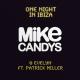 Mike Candy & Evelin feat. Patrick Miller - One Night In Ibiza (Radio Mix)