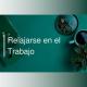 Santiago Amores Perdón - Relajarse en el Trabajo